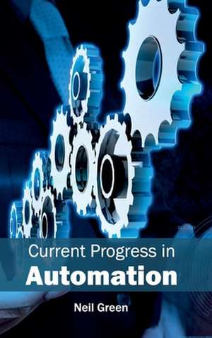 Current Progress in Automation de Neil Green