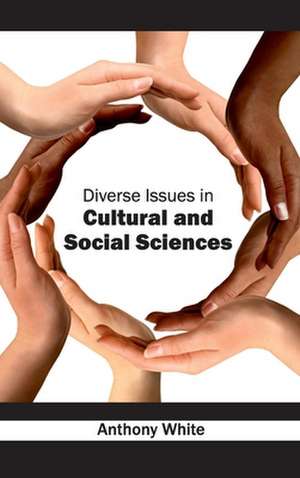 Diverse Issues in Cultural and Social Sciences de Anthony White