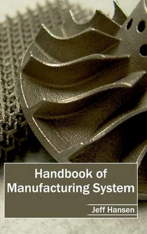 Handbook of Manufacturing System de Jeff Hansen