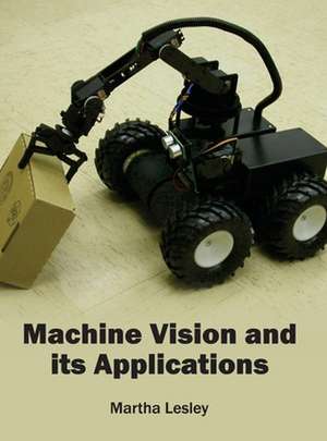 Machine Vision and Its Applications: Volume II de Martha Lesley