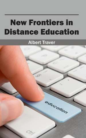 New Frontiers in Distance Education de Albert Traver