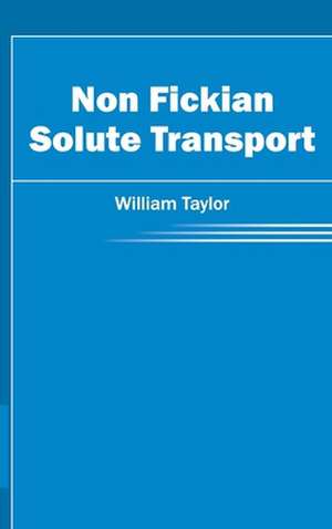 Non Fickian Solute Transport de William Taylor