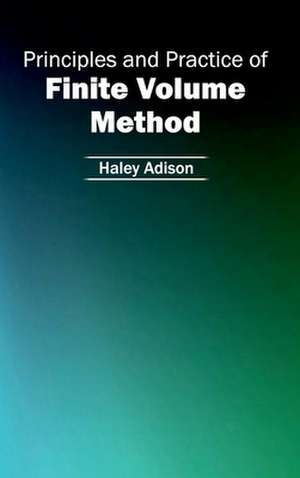 Principles and Practice of Finite Volume Method de Haley Adison