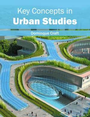 Key Concepts in Urban Studies de Dominque Craft