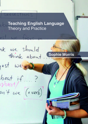 Teaching English Language de Sophie Morris