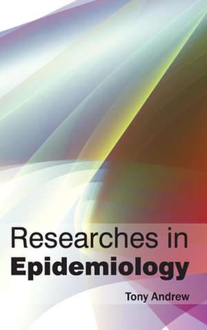 Researches in Epidemiology de Tony Andrew