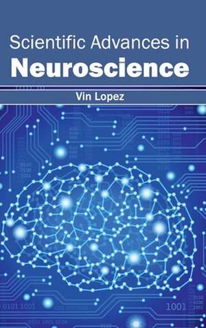 Scientific Advances in Neuroscience de Vin Lopez