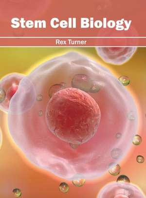 Stem Cell Biology de Rex Turner