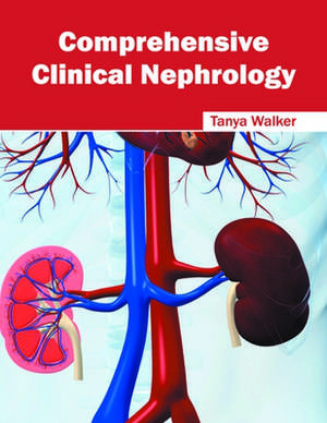 Comprehensive Clinical Nephrology de Tanya Walker