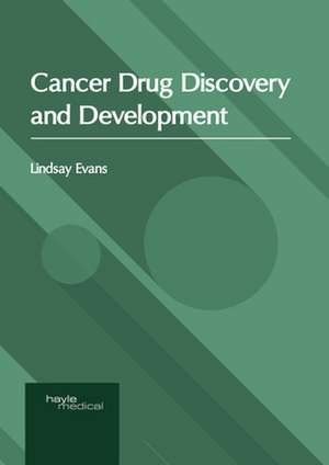 Cancer Drug Discovery and Development de Lindsay Evans