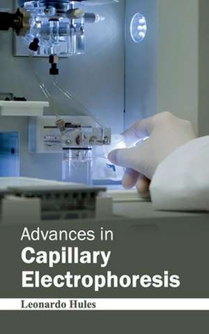 Advances in Capillary Electrophoresis de Leonardo Hules