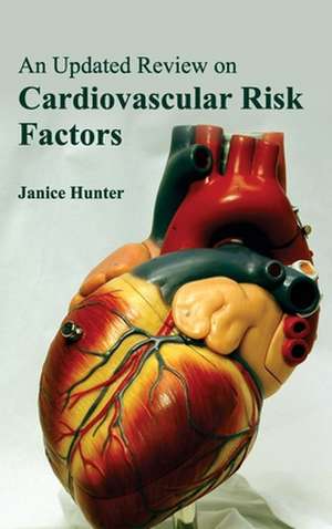 Updated Review on Cardiovascular Risk Factors: History, Mechanism and Advances de Janice Hunter