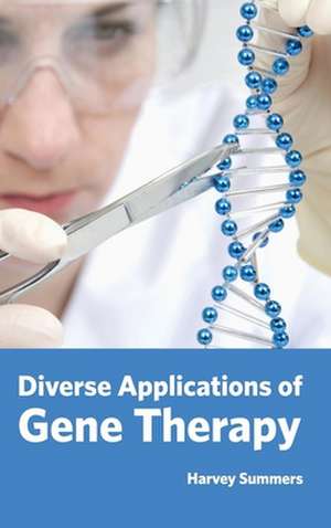 Diverse Applications of Gene Therapy de Harvey Summers