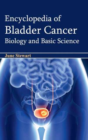 Encyclopedia of Bladder Cancer de June Stewart