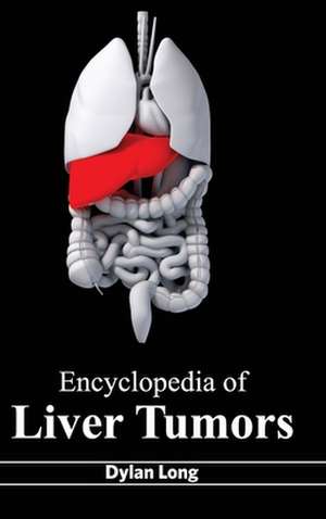 Encyclopedia of Liver Tumors de Dylan Long