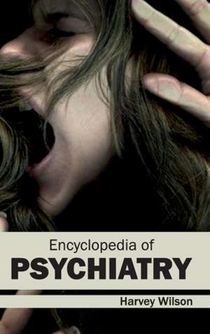 Encyclopedia of Psychiatry de Harvey Wilson