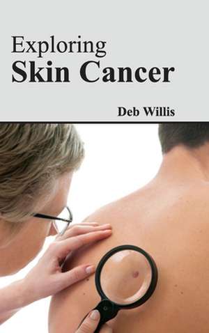 Exploring Skin Cancer de Deb Willis