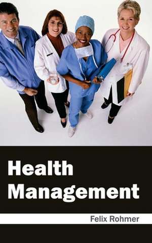 Health Management de Felix Rohmer