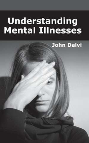 Understanding Mental Illnesses de John Dalvi