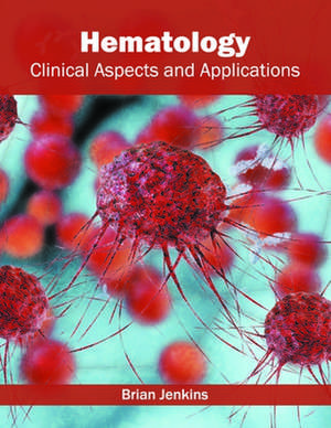 Hematology: Clinical Aspects and Applications de Brian Jenkins