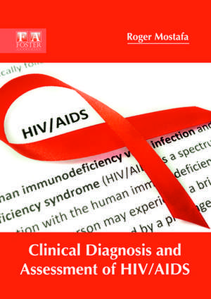 Clinical Diagnosis and Assessment of HIV/AIDS de Roger Mostafa