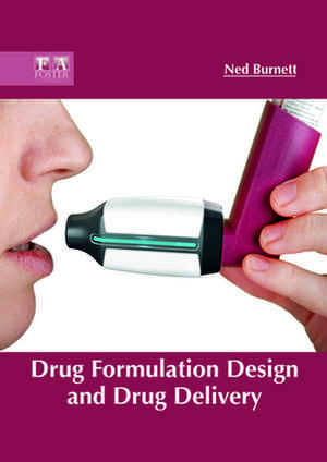 Drug Formulation Design and Drug Delivery de Ned Burnett