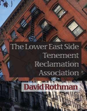 The Lower East Side Tenement Reclamation Association de David Rothman