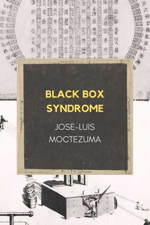 Black Box Syndrome de Jose–luis Moctezuma