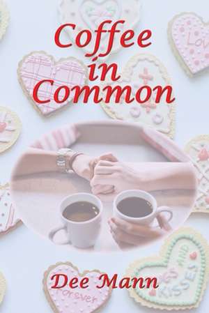 Coffee in Common de Dee Mann