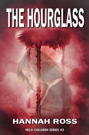 The Hourglass de Hannah Ross