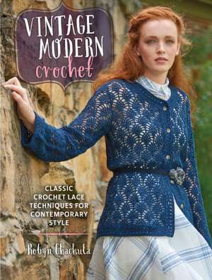 Vintage Modern Crochet: Vintage Modern Crochet de Robyn Chachula