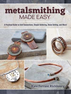 Metalsmithing Made Easy de K Richbourg