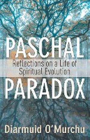 Paschal Paradox de Diarmuid O'Murchu