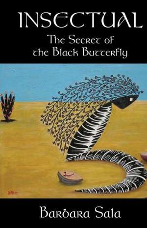 Insectual: The Secret of the Black Butterfly de Barbara Sala