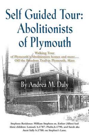 Self Guided Tour: Abolitionists of Plymouth de Andrea M. Daly