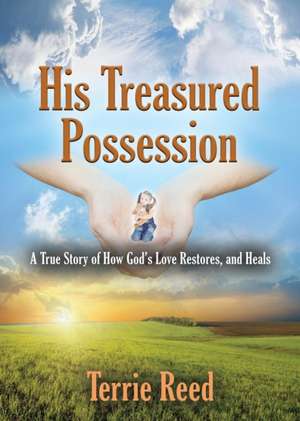 His Treasured Possession de Terrie Reed