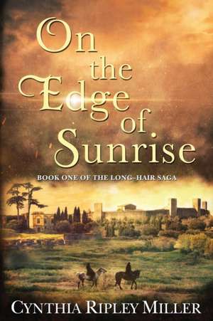 On The Edge Of Sunrise de Cynthia Ripley Miller