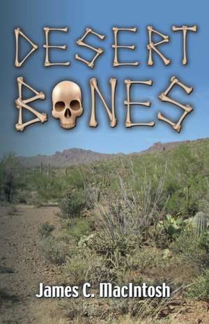 Desert Bones de James C. Macintosh