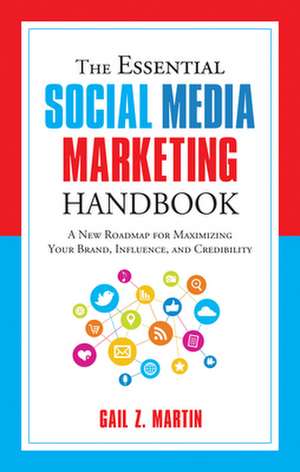 The Essential Social Media Marketing Handbook de Gail Martin