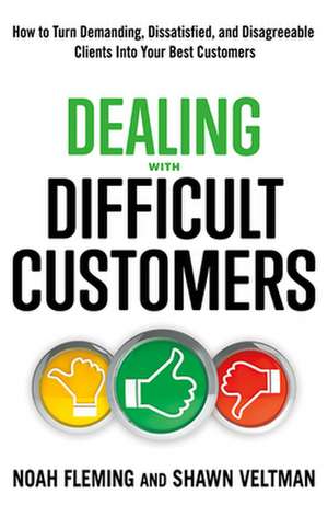 Dealing with Difficult Customers de Noah Fleming