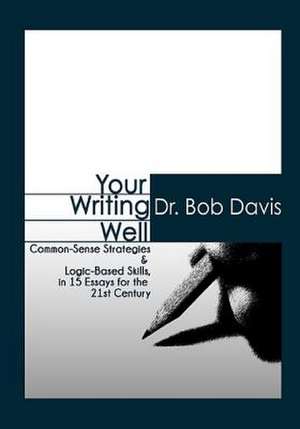 Your Writing Well de Dr Bob Davis