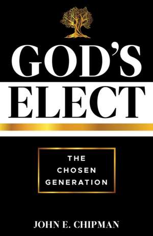 God's Elect de John E Chipman