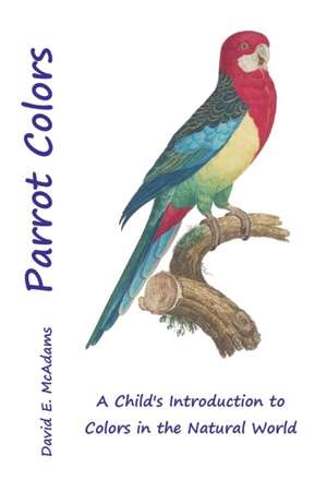 Parrot Colors de David E. McAdams