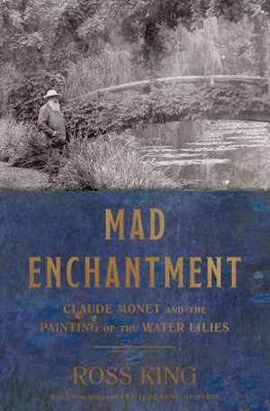 Mad Enchantment de Ross King