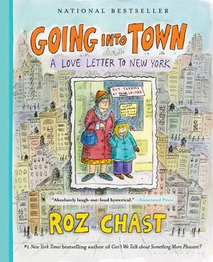 Going into Town: A Love Letter to New York de Roz Chast