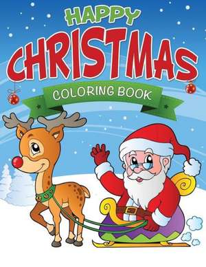 Happy Christmas Coloring Book de Speedy Publishing Llc