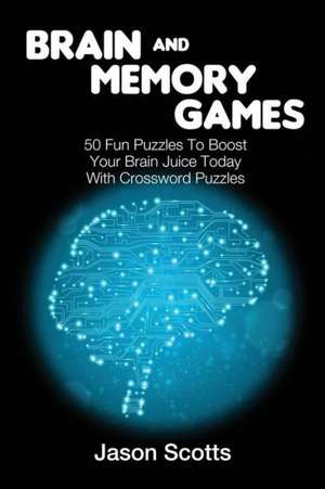 Brain and Memory Games de Jason Scotts