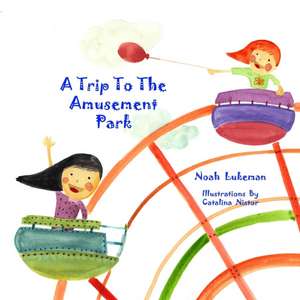 A Trip to the Amusement Park de Noah Lukeman