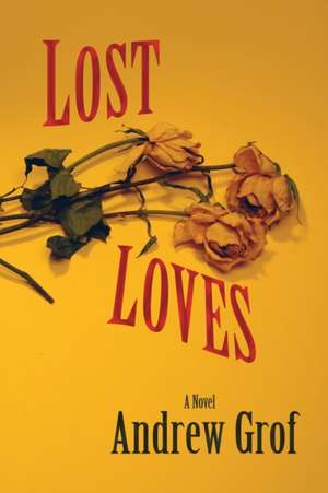 Lost Loves de Andrew Grof