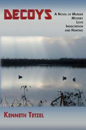 Decoys de Kenneth Tetzel